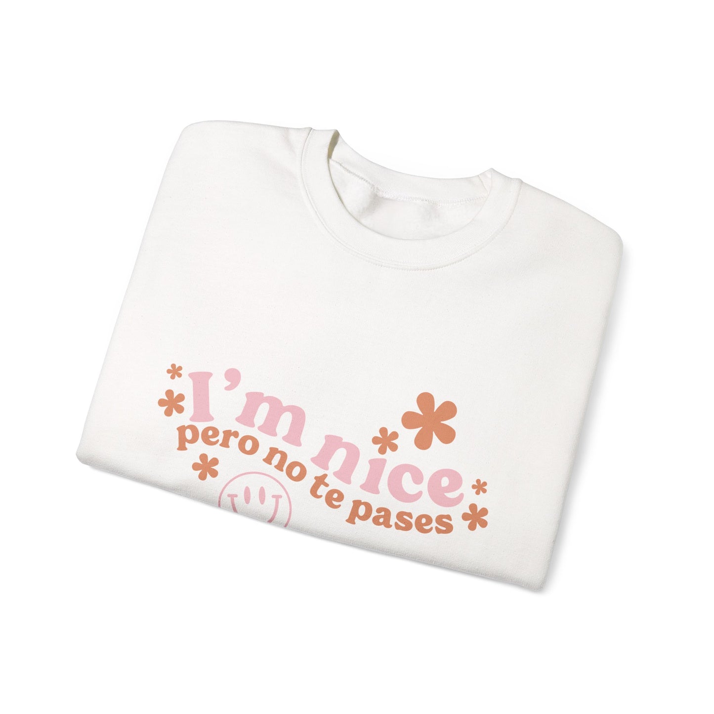 I’m nice pero no te pases, crewneck sweatshirt