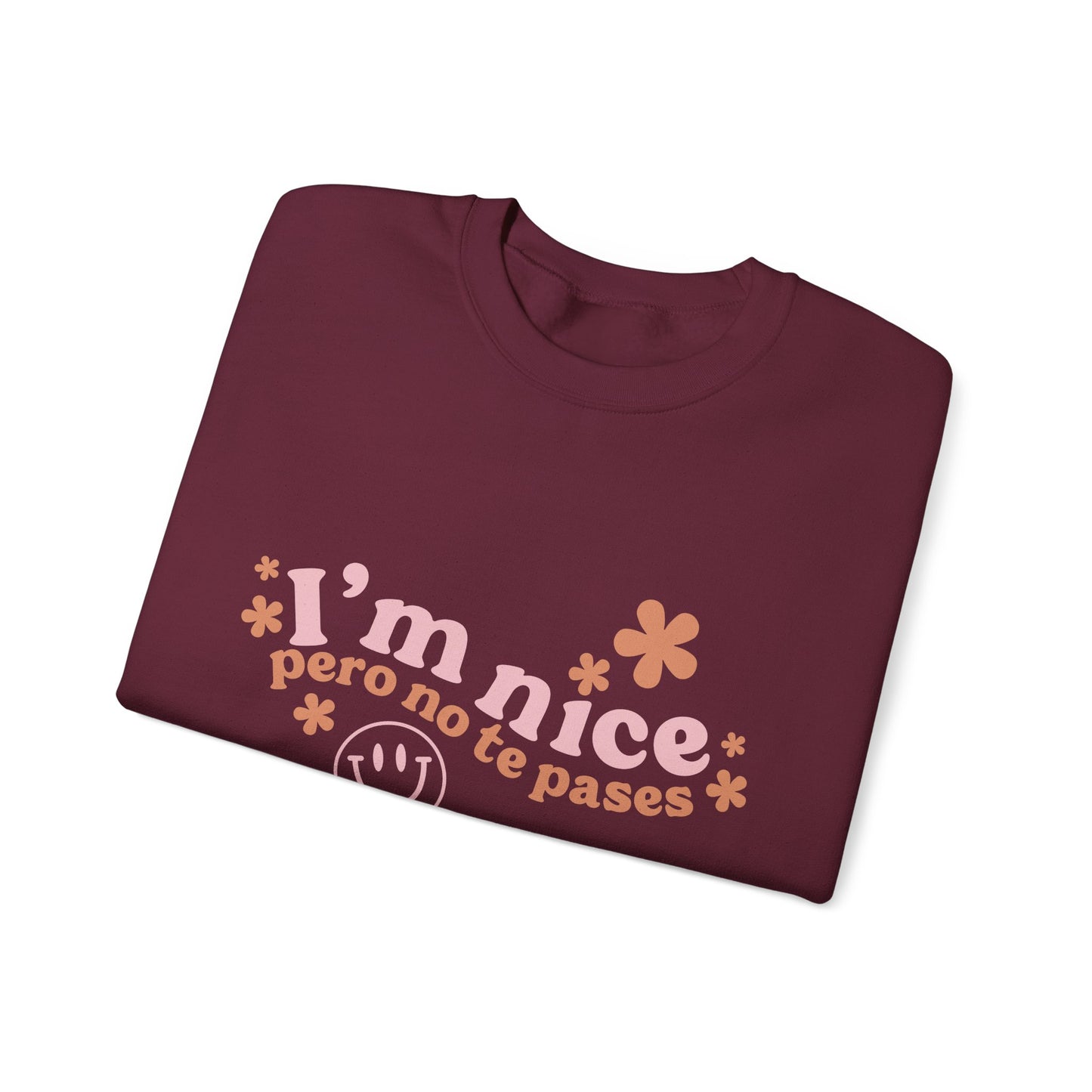 I’m nice pero no te pases, crewneck sweatshirt