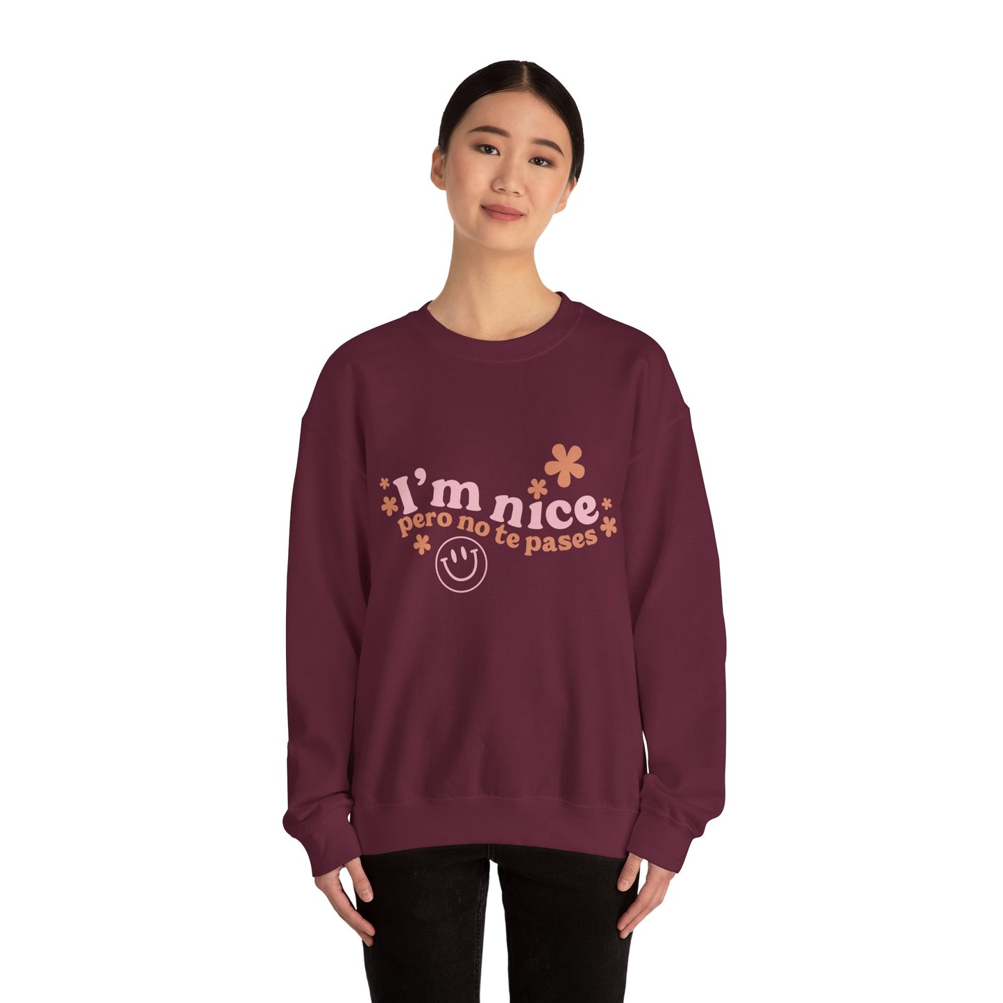 I’m nice pero no te pases, crewneck sweatshirt