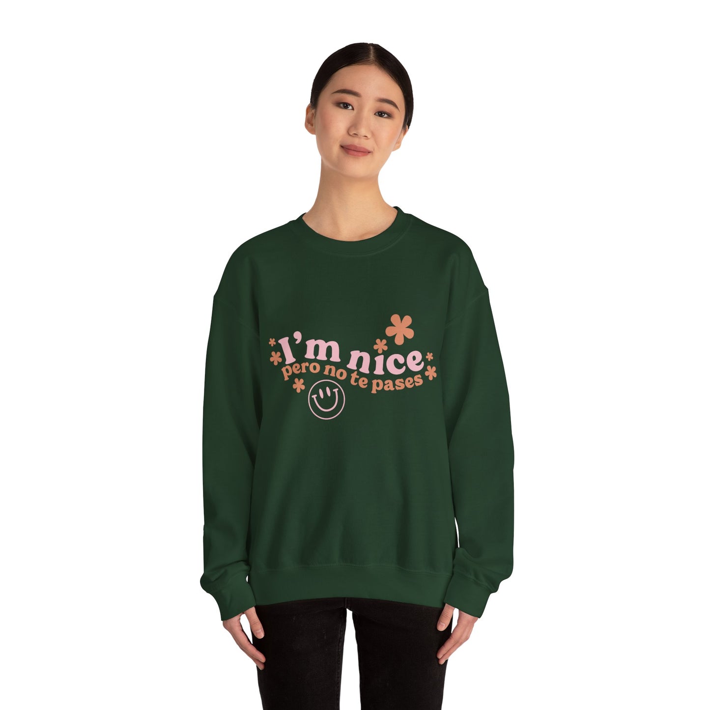 I’m nice pero no te pases, crewneck sweatshirt