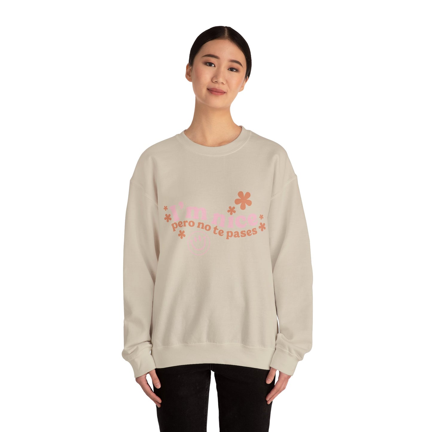 I’m nice pero no te pases, crewneck sweatshirt