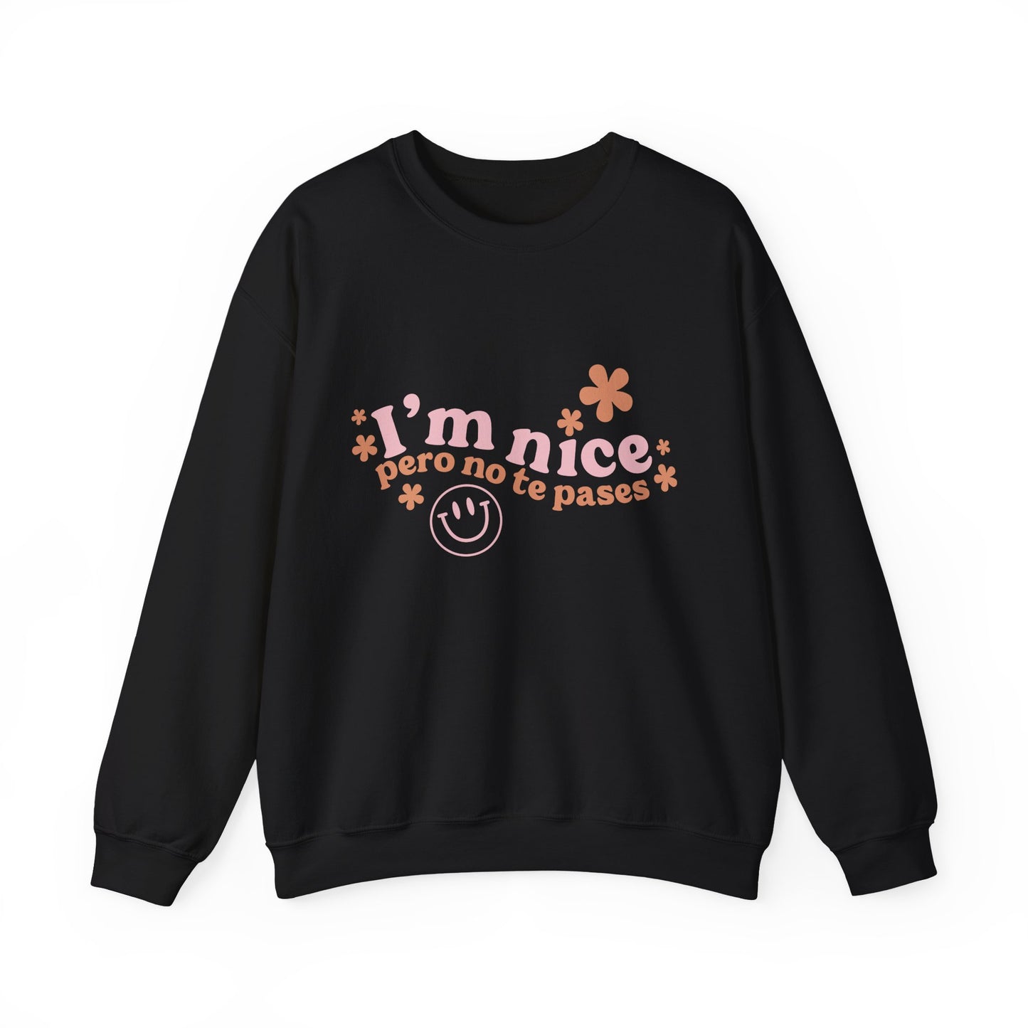 I’m nice pero no te pases, crewneck sweatshirt
