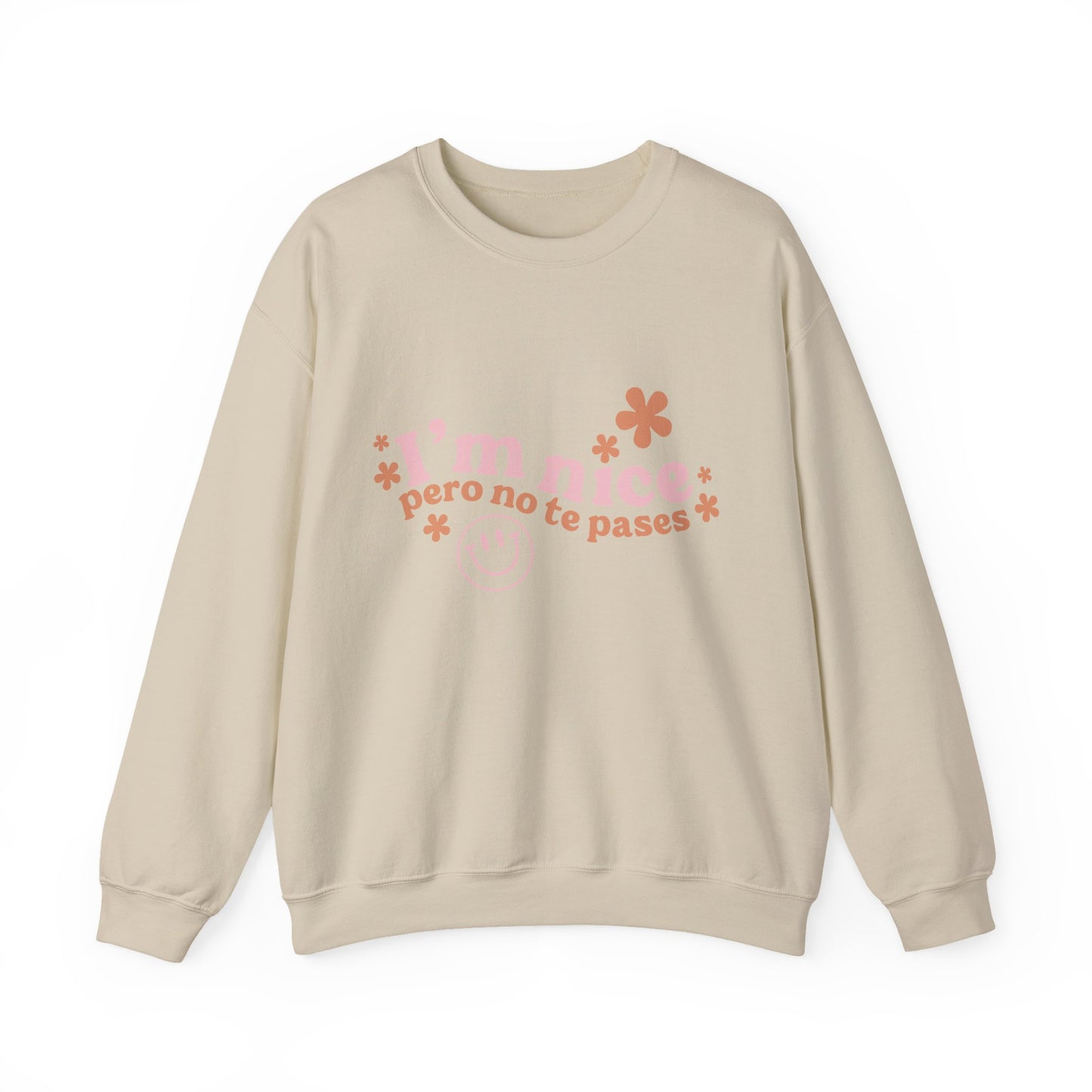 I’m nice pero no te pases, crewneck sweatshirt