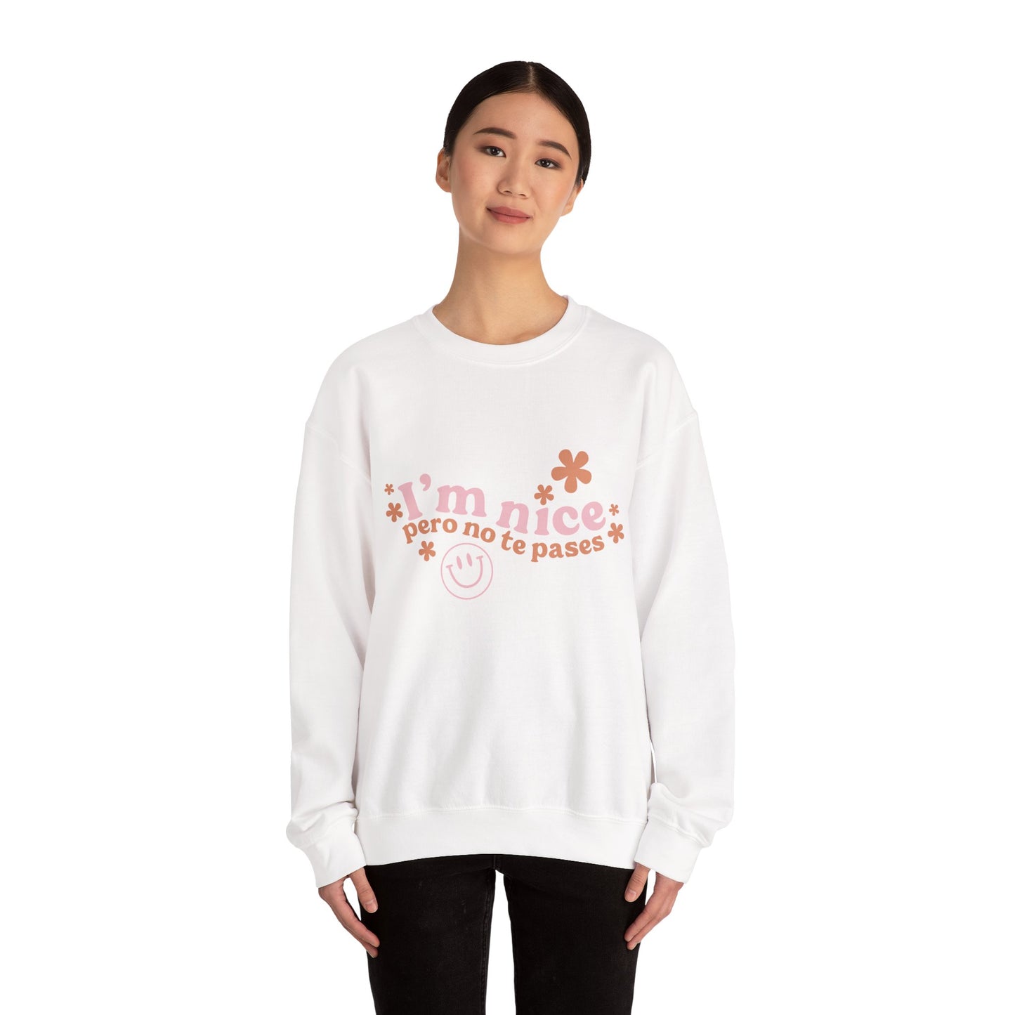 I’m nice pero no te pases, crewneck sweatshirt