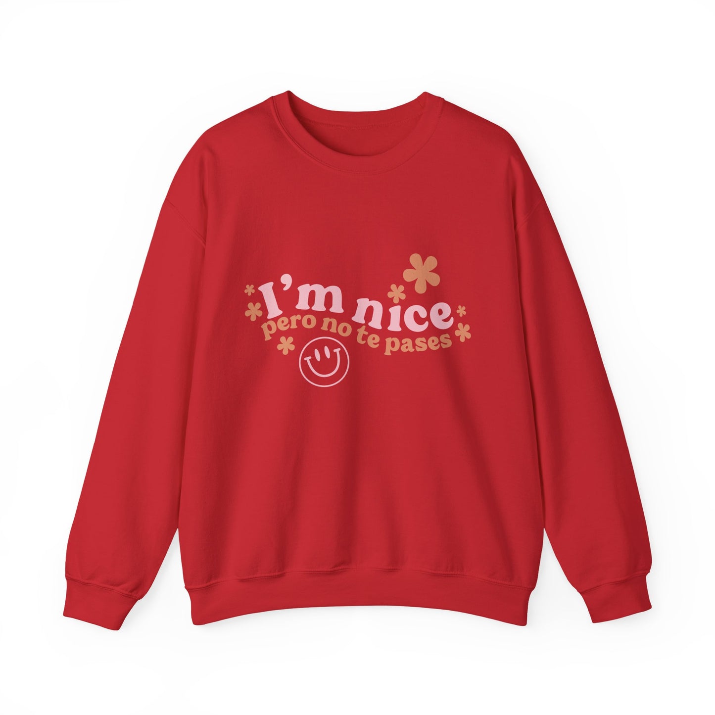 I’m nice pero no te pases, crewneck sweatshirt