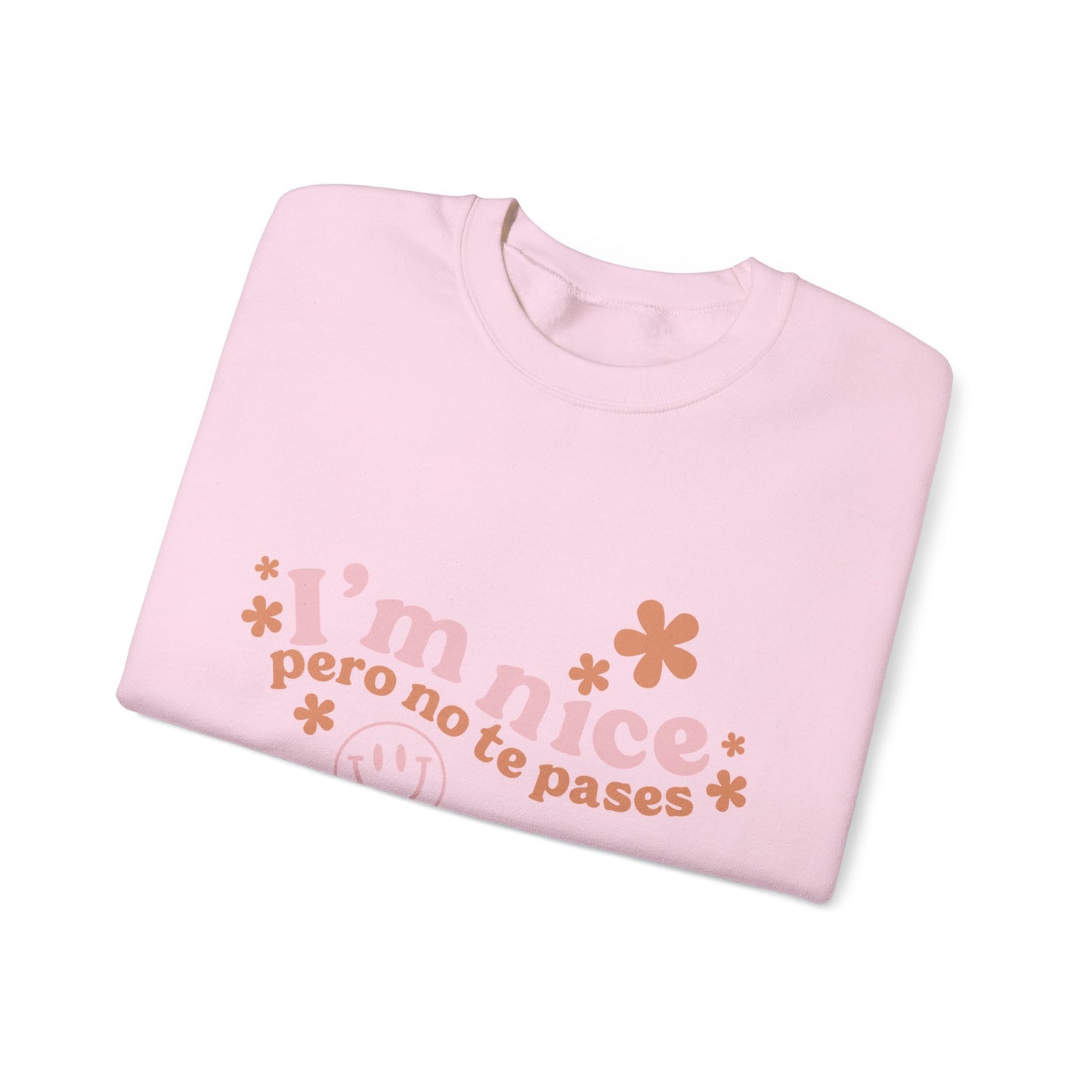 I’m nice pero no te pases, crewneck sweatshirt