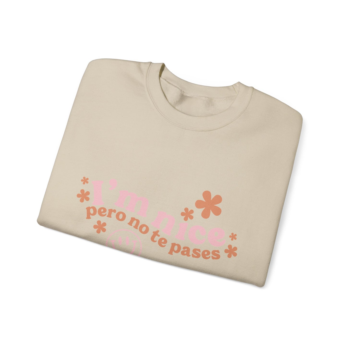 I’m nice pero no te pases, crewneck sweatshirt