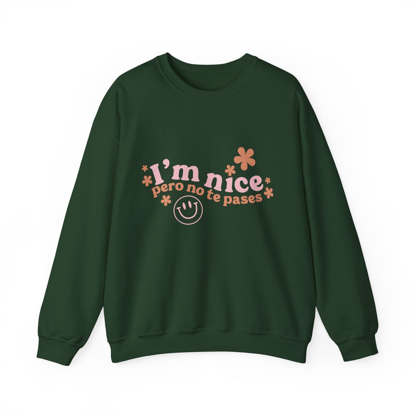I’m nice pero no te pases, crewneck sweatshirt