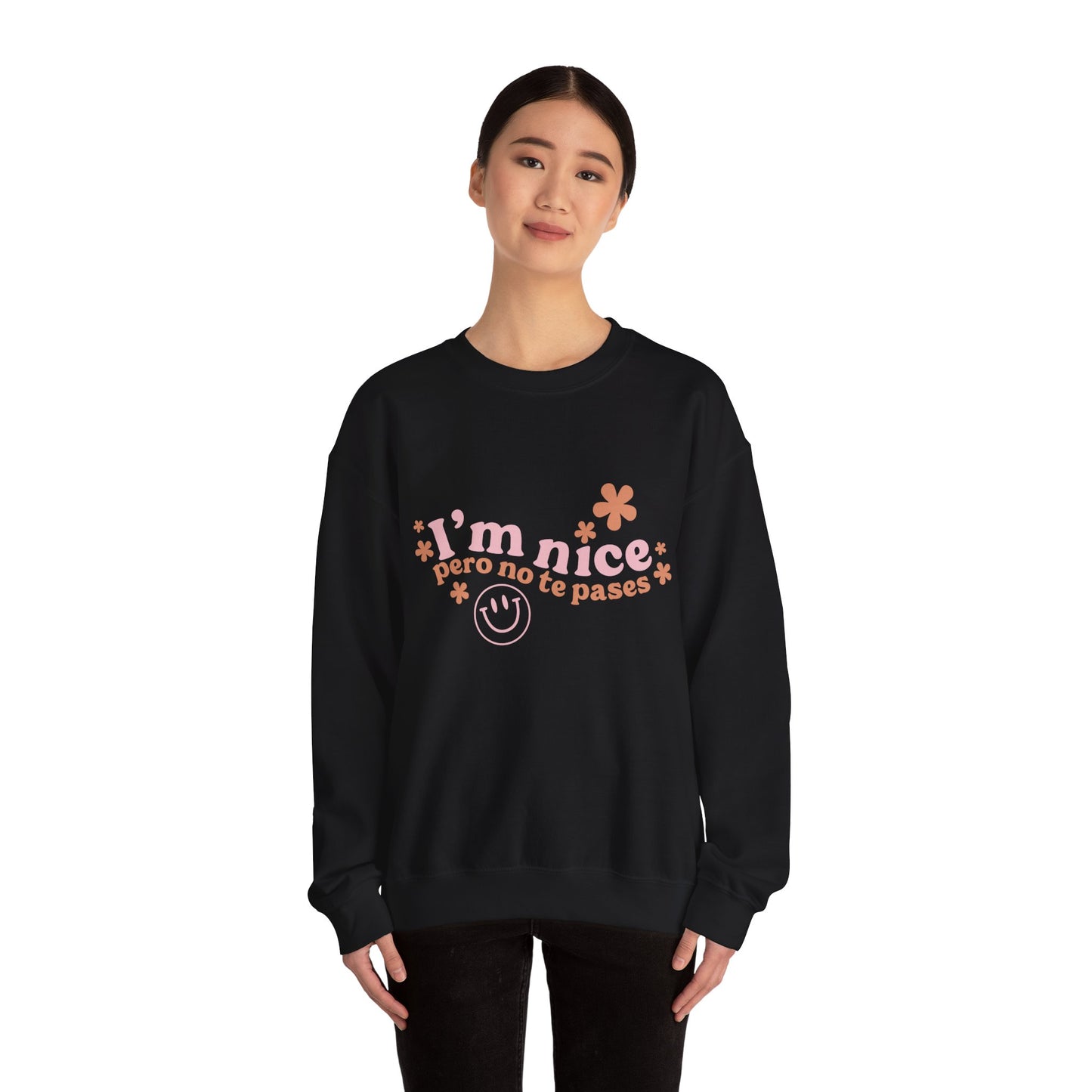 I’m nice pero no te pases, crewneck sweatshirt