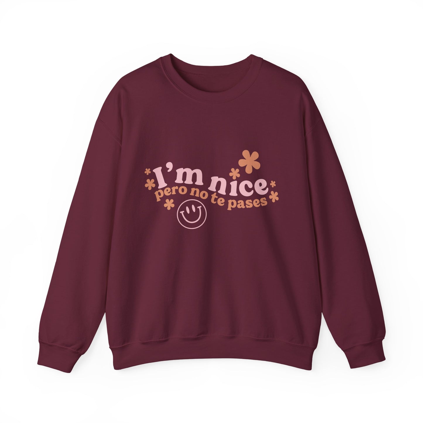 I’m nice pero no te pases, crewneck sweatshirt