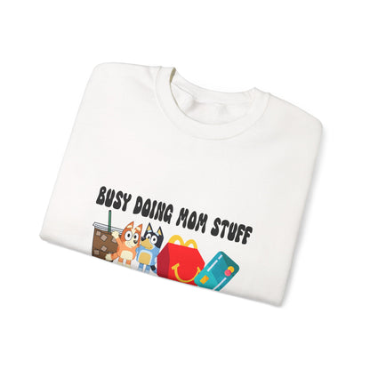 Busy Doing Mom Stuff Sweatshirt - Cute & Comfy Crewneck for Moms, Gifts for Mother's Day, Birthday Present, Relaxed Fit, Casual Wear