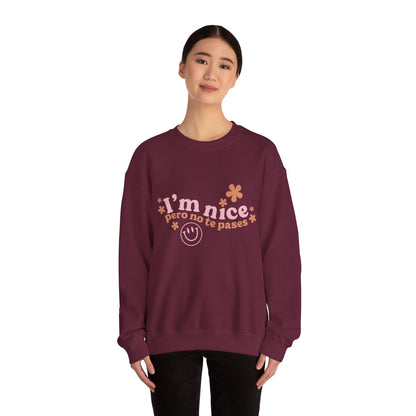 I’m nice pero no te pases, crewneck sweatshirt