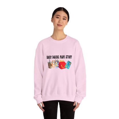 Busy Doing Mom Stuff Sweatshirt - Cute & Comfy Crewneck for Moms, Gifts for Mother's Day, Birthday Present, Relaxed Fit, Casual Wear