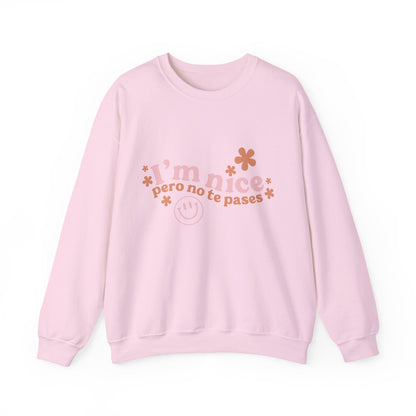 I’m nice pero no te pases, crewneck sweatshirt