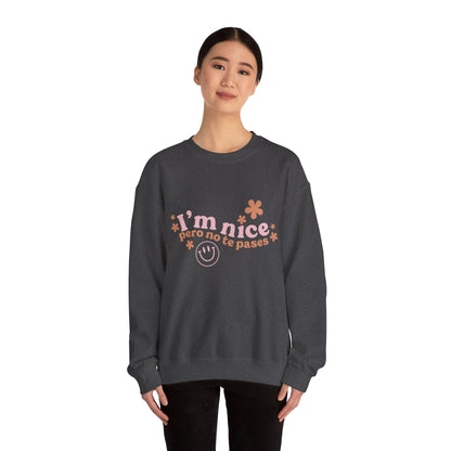 I’m nice pero no te pases, crewneck sweatshirt