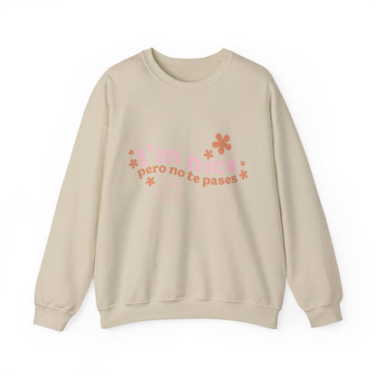 I’m nice pero no te pases, crewneck sweatshirt