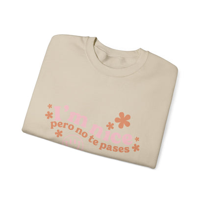 I’m nice pero no te pases, crewneck sweatshirt