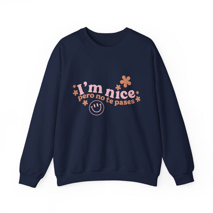 I’m nice pero no te pases, crewneck sweatshirt