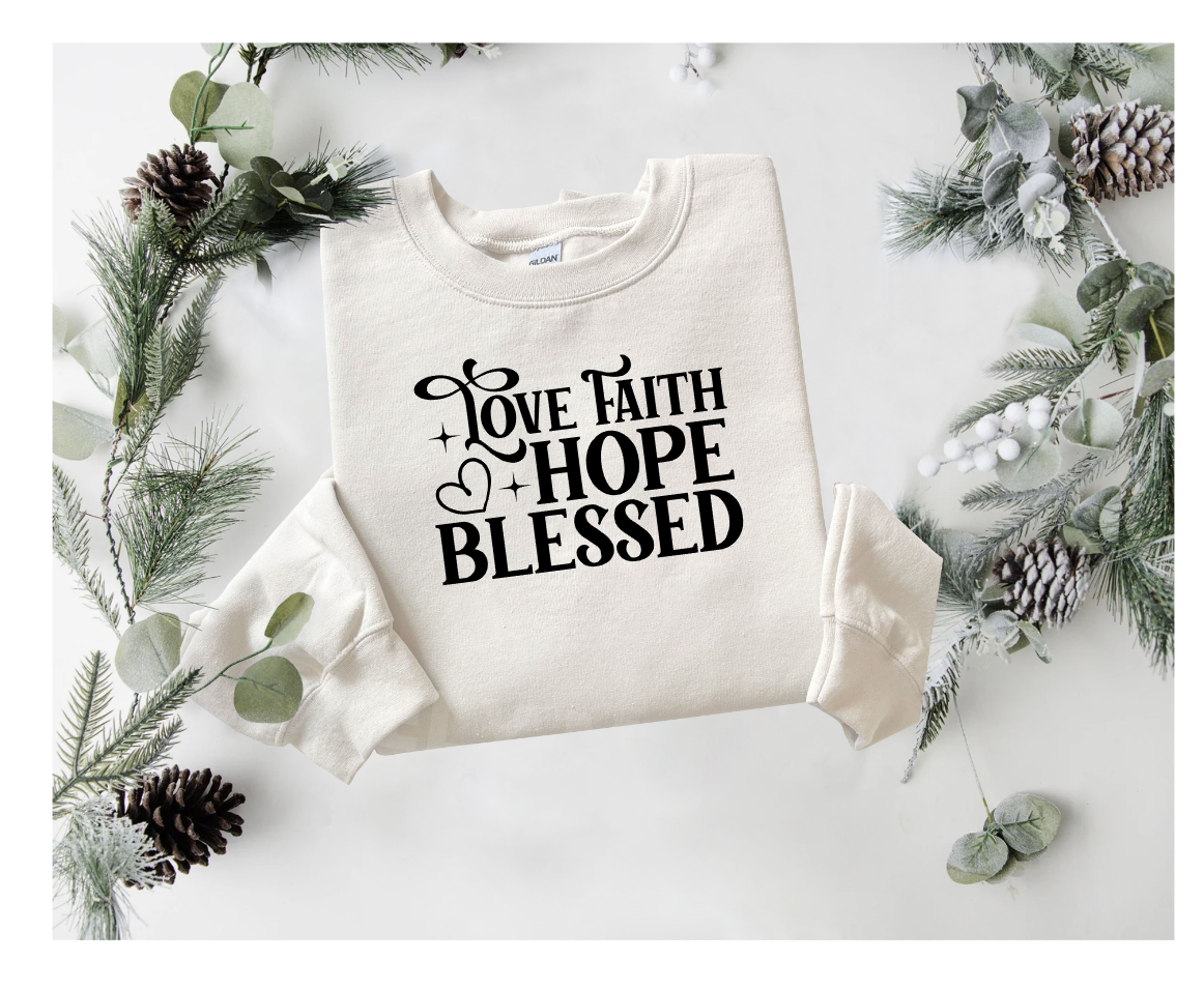 Love, Faith , Hope Sweatshirt, Christian apparel, Faith woman,
