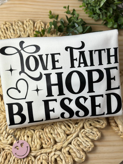 Love, Faith , Hope Sweatshirt, Christian apparel, Faith woman,