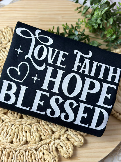Love, Faith , Hope Sweatshirt, Christian apparel, Faith woman,