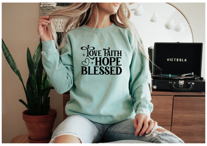Love, Faith , Hope Sweatshirt, Christian apparel, Faith woman,